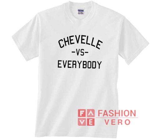 Chevelle Vs everybody t shirt