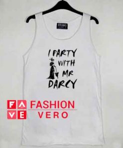 I Party With Mr Darcy tank top men and women by fashionveroshop