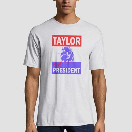 taylor for president t shirt