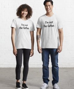 Im Not The Father T Shirt Couple