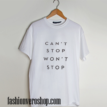 can't stop won't stop t shirt
