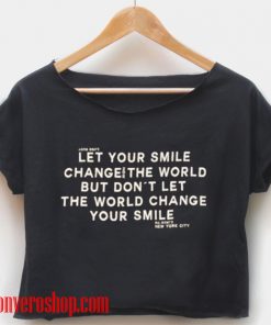 let your smile change the world crop shirt women