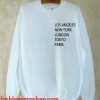 los angeles new york london tokyo paris Sweatshirt