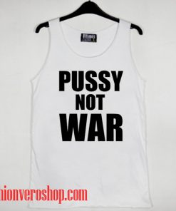 pussy not war Tank top women