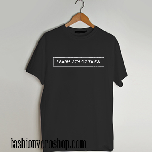 What Do You Mean Justin Bieber Lyrics T Shirt What Do You Mean Justin Bieber Lyrics T Shirt