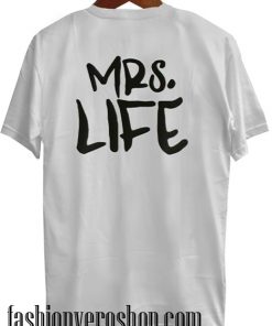 Mrs Life T shirt