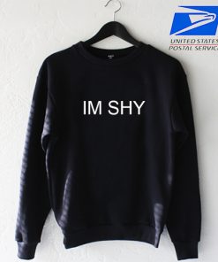 Im Shy Sweatshirt