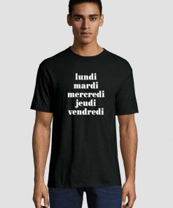 lundi mardi mercredi jeudi vendredi T shirt