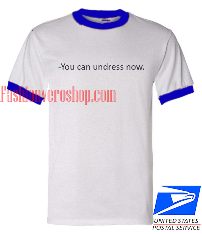 Unisex ringer tshirt - You can undress Now