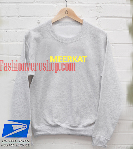 Meerkat Sweatshirt 1 Meerkat Sweatshirt