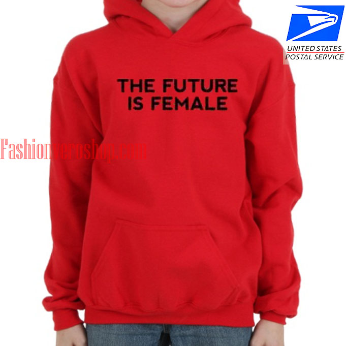 The Future Is Female HOODIE
