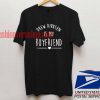 Drew Dirksen is My Boyfriend T shirt