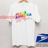 Make America Gay Again Unisex adult T shirt
