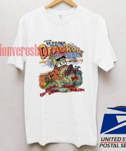 Bedrock To Deadrock T shirt