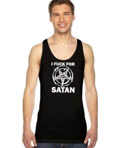 I Fuck For Satan Tank top