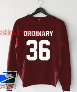 Ordinary 36 Sweatshirt