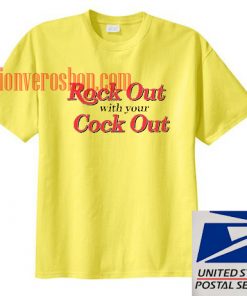Rock out with your cock out T shirt
