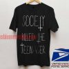 Society Killed The Teenager Unisex adult T shirt