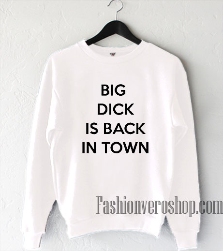 big dick is back in town hoodie
