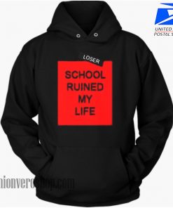 School Ruined My Life HOODIE - Unisex Adult Clothing