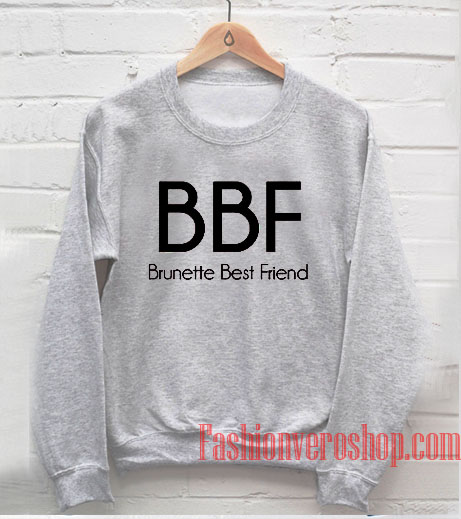 Brunette best friend best sale sweatshirt