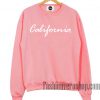 Pink California Sweatshirt