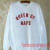 Queen Of Naps Sweatshirt