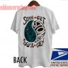Some Get Stoned Some Get Strange T shirt
