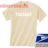 Tuesday Unisex adult T shirt
