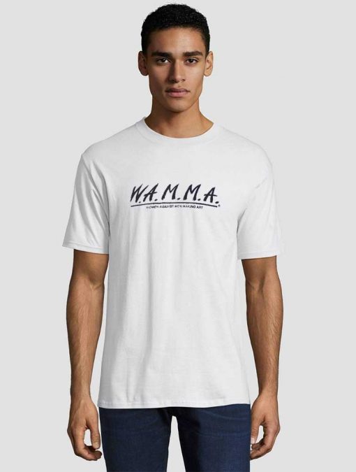 WAMMA Women Against Men Making Art Unisex adult T shirt