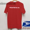 Wicked Big Sox Fan Red Color Unisex adult T shirt