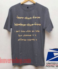Burr Shot First Hamilton Shot First Unisex adult T shirt