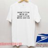 Don't Fuck With Us Don't Fuck Without Us Unisex adult T shirt