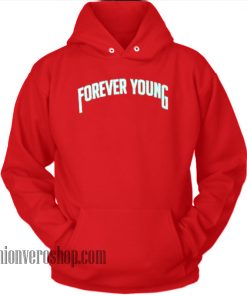 Forever Young HOODIE - Unisex Adult Clothing