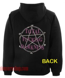 Total Fucking Darkness HOODIE - Unisex Adult Clothing
