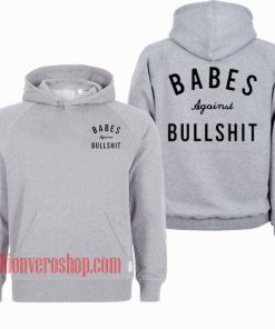 Babes Against Bullshit HOODIE - Unisex Adult Clothing
