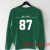 Be Like 87 Sweatshirt