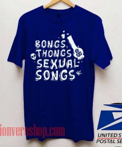 Bongs Thongs Sexual Songs T shirt