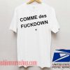 Comme Des Fuckdown Unisex adult T shirt