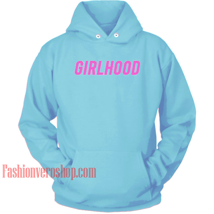 Girlhood HOODIE - Unisex Adult Clothing