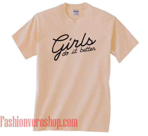 girls do it better shirt