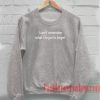 I Can't Remember What I Forgot To Forget Sweatshirt