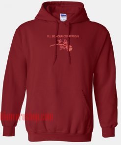 I’ll Be Your Confession HOODIE - Unisex Adult Clothing
