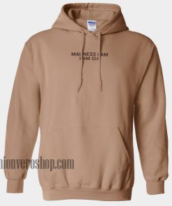 Madness I Am I Am Gia HOODIE - Unisex Adult Clothing