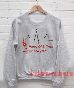 Merry QRS-Tmas and a P new year Sweatshirt