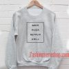 Beer Pizza Netflix Chill Sweatshirt