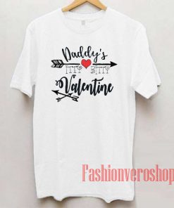 Daddy's Itty Bitty Valentine Unisex adult T shirt