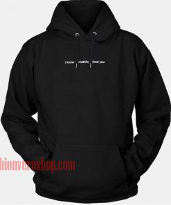 I Know Something About You HOODIE - Unisex Adult Clothing