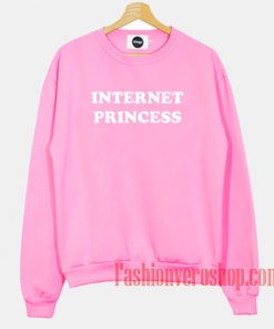Internet Princess Sweatshirt