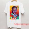 MADSTEEZ NEFF Carlton Banks Fresh Unisex adult T shirt